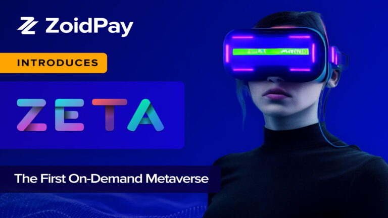 ZoidPay Announces the Launch of ZETA, the First On-Demand Metaverse – Bitcoin News Press Release