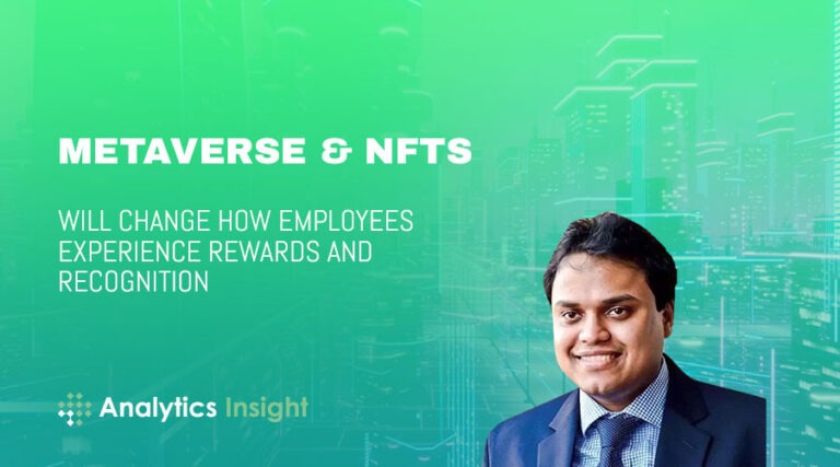 “Metaverse and NFT will change the way employees experience rewards and recognition,” says Sourabh Deorah