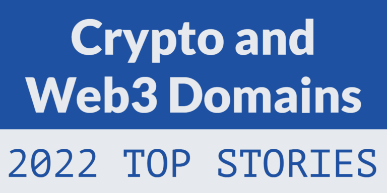 Crypto and Web3 Domains: Top News for 2022 – Domain Name Wire