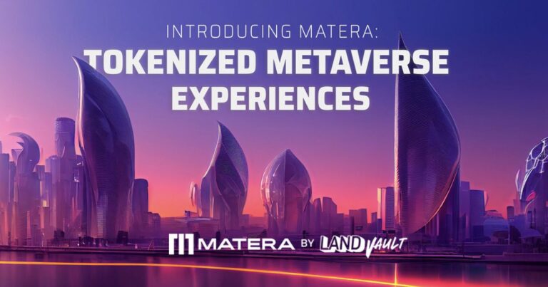 LandVault’s Matera protocol allows metaverse experiences to accumulate as NFTs