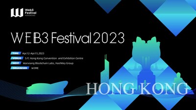 Hong Kong Web3 Festival 2023, Hosted by Wanxiang Blockchain Labs, HashKey Group, and W3ME, April 12-15