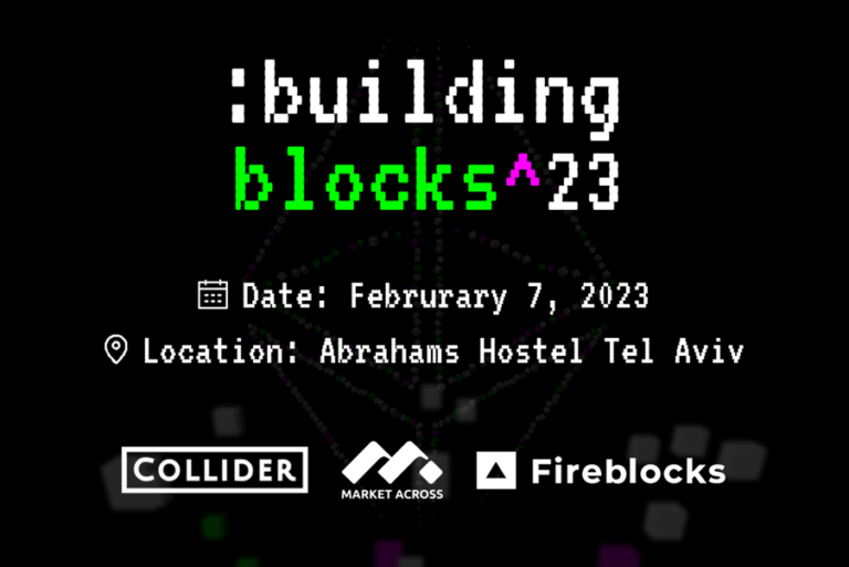 Building Blocks Event for Web3 Startups Announced for ETH TLV with Collider, Fireblocks and MarketAcross