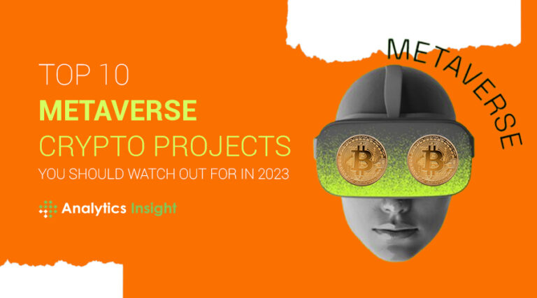 Top 10 Metaverse Crypto Projects You Should Watch In 2023